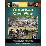 American Civil War: The Definitive Encyclopedia and Document Collection