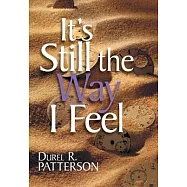 It&rsquo;s Still the Way I Feel