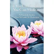 If You Can Breathe, You Can Meditate: A Practical, Secular How-to Guide to Meditation
