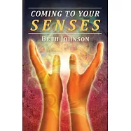 Coming to Your Senses