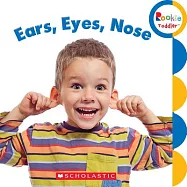 Ears, Eyes, Nose (Rookie Toddler)