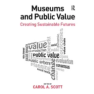 Museums and Public Value: Creating Sustainable Futures