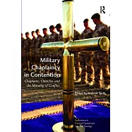 Military Chaplaincy in Contention: Chaplains, Churches and the Morality of Conflict
