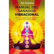 Manual del sanador vibracional / The Healer’s Manual