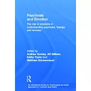 Psychosis and Emotion: The Role of Emotions in Understanding Psychosis, Therapy and Recovery