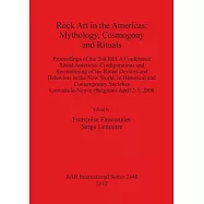 Rock Art in the Americas: Mythology, Cosmogony and Rituals: Proceedings of the 2nd REEA Conference Ritual Americas