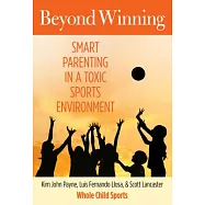 Beyond Winning: Smart Parenting in a Toxic Sports Environment