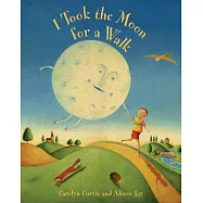 I Took the Moon for a Walk