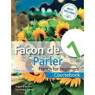 Facon de Parler 1: French for Beginners: Coursebook