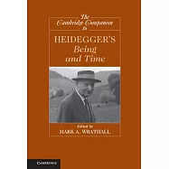 The Cambridge Companion to Heidegger’s Being and Time