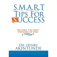 S.m.a.r.t Tips for Success: Become the Best Version of You
