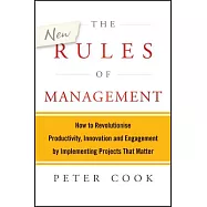 The New Rules of Management: How to Revolutionise Productivity, Innovation and Engagement by Implementing Projects That Matter