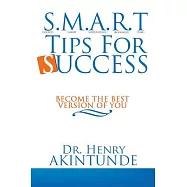S.m.a.r.t Tips for Success: Become the Best Version of You