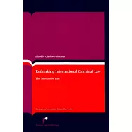 Rethinking International Criminal Law: The Substantive Part