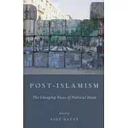 Post-Islamism: The Changing Faces of Political Islam