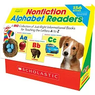 Nonfiction Alphabet Readers, Grades PreK 1: A Big Collection of Just-Right Informational Books for Teaching the Letters A to Z