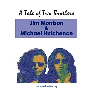 A Tale of Two Brothers: Jim Morrison & Michael Hutchence