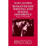 Romanticism, Writing, and Sexual Difference: Essays on the Prelude