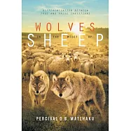 Wolves in the Midst of Sheep: Differentiation Between True and False Christians