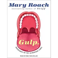 Gulp: Adventures on the Alimentary Canal