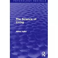 The Science of Living (Psychology Revivals)