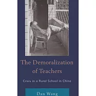 The Demoralization of Teachers: Crisis in a Rural School in China