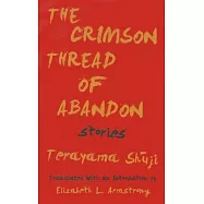 The Crimson Thread of Abandon: Stories