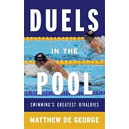 Duels in the Pool: Swimming’s Greatest Rivalries