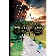 Joy and Sorrow...you Lead the Way: A Memoir
