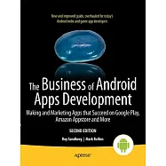 The Business of Android Apps Development: Making and Marketing Apps That Succeed on Google Play, Amazon App Store and