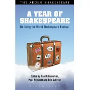 A Year of Shakespeare: Re-Living the World Shakespeare Festival