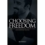 Choosing Freedom: A Journey of Determination, Setting Goals, and Achieving Success