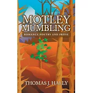 Motley Mumbling: Romance Poetry and Prose