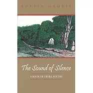 The Sound of Silence: A Book of Opera Poetry