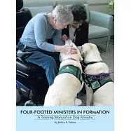 Four-Footed Ministers in Formation: A Training Manual on Dog Ministry