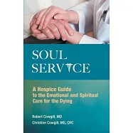 Soul Service: A Hospice Guide to the Emotional and Spiritual Care for the Dying