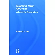 Dramatic Story Structure: A Primer for Screenwriters