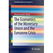 The Economics of the Monetary Union and the Eurozone Crisis