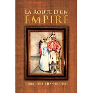 La Route D&rsquo;Un Empire