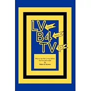 Lvb4tv: What It Was Like Living Before Fat Free and E-mail
