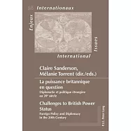 La Puissance Britannique En Question / Challenges to British Power Status: Diplomatie Et Politique �trang�re Au 20e Si