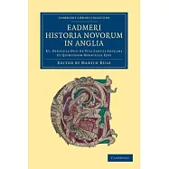 Eadmeri Historia Novorum in Anglia: Et, Opuscula Duo De Vita Sancti Anselmi Et Quibusdam Miraculis Ejus
