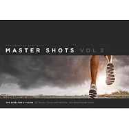 Master Shots, Volume 3: The Director’s Vision: 100 Setups, Scenes and Moves for Your Breakthrough Movie