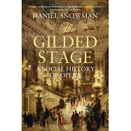 The Gilded Stage: A Social History of Opera