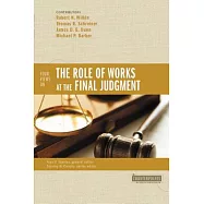 Four Views on the Role of Works at the Final Judgment