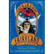 The Girl Who Soared over Fairyland and Cut the Moon in Two
