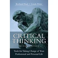 Critical Thinking: Tools for Taking Charge of Your Professional and Personal Life