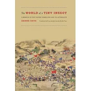 The World of a Tiny Insect: A Memoir of the Taiping Rebellion and Its Aftermath
