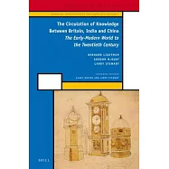 The Circulation of Knowledge Between Britain, India and China: The Early-Modern World to the Twentieth Century