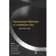 Psychoanalytic Reflections on a Gender-Free Case: Into the Void